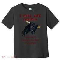 I Will Not Comply Anti Vaccine Mandate Anti Biden Toddler T-Shirt thumb 0