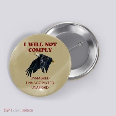 I Will Not Comply Anti Vaccine Mandate Anti Biden Button