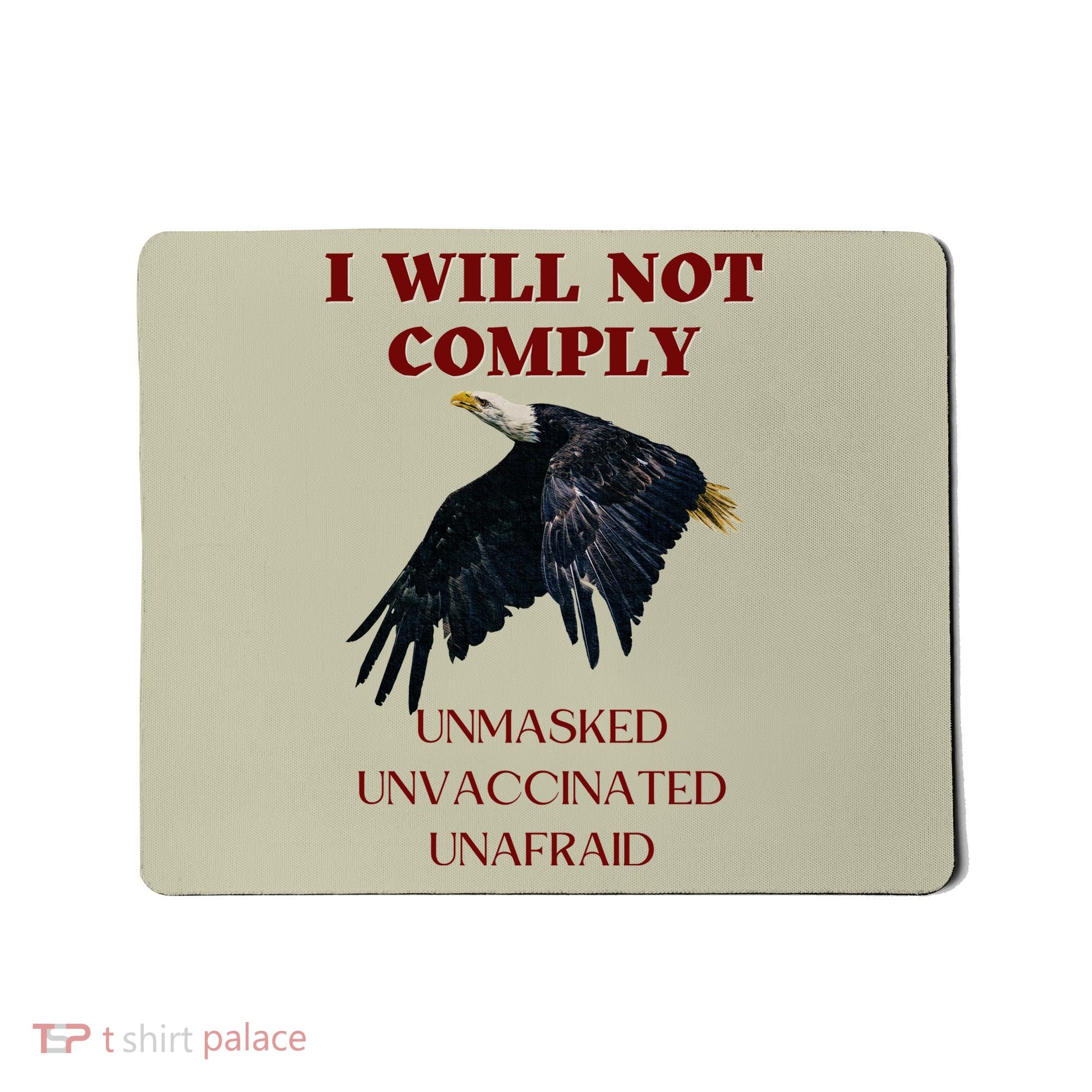 I Will Not Comply Anti Vaccine Mandate Anti Biden Mousepad