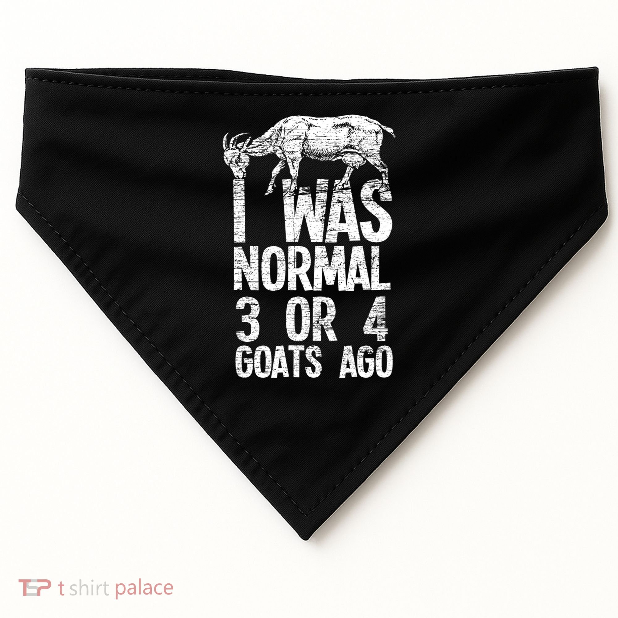 I Was Normal 3 Or 4 Goats Ago Goat USA-Made Doggie Bandana