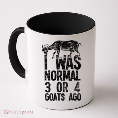 I Was Normal 3 Or 4 Goats Ago Goat Coffee Mug