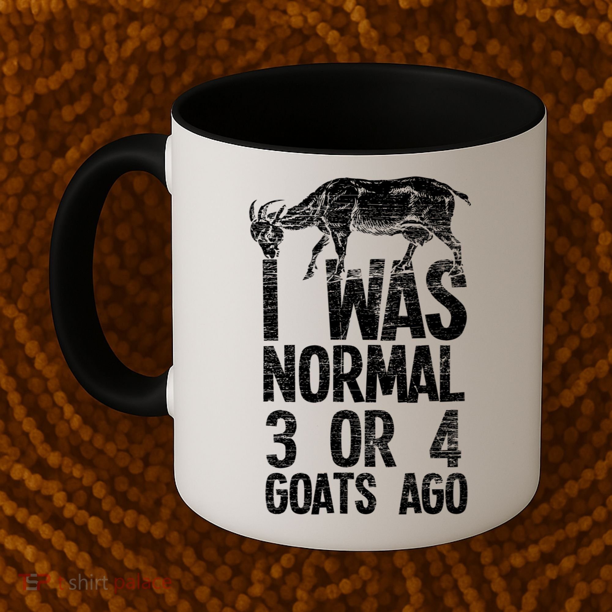 I Was Normal 3 Or 4 Goats Ago Goat Coffee Mug