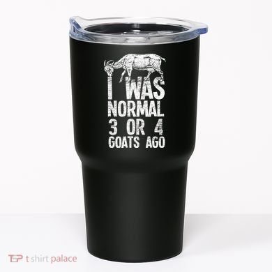 I Was Normal 3 Or 4 Goats Ago Goat Tumbler