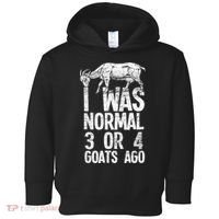 I Was Normal 3 Or 4 Goats Ago Goat Toddler Hoodie thumb 0