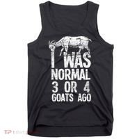 I Was Normal 3 Or 4 Goats Ago Goat Tank Top thumb 0