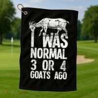 I Was Normal 3 Or 4 Goats Ago Goat Golf Towel thumb 1