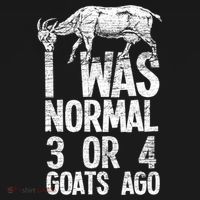 I Was Normal 3 Or 4 Goats Ago Goat Toddler T-Shirt thumb 4
