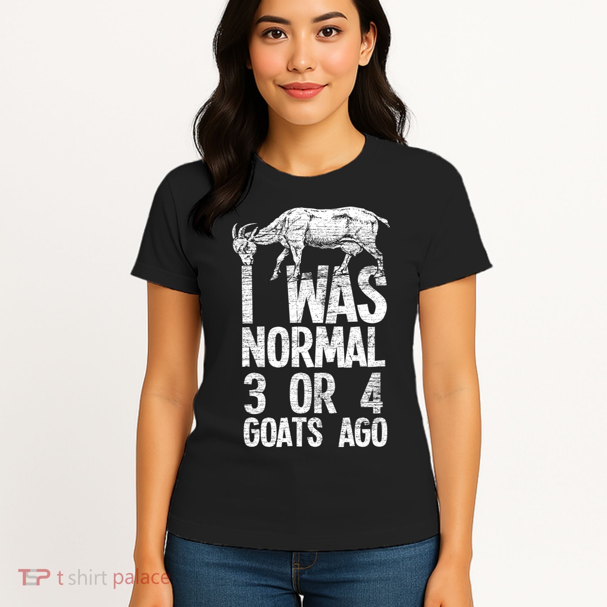 I Was Normal 3 Or 4 Goats Ago Goat Women's T-Shirt