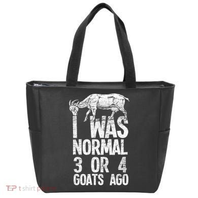 I Was Normal 3 Or 4 Goats Ago Goat Tote Bag