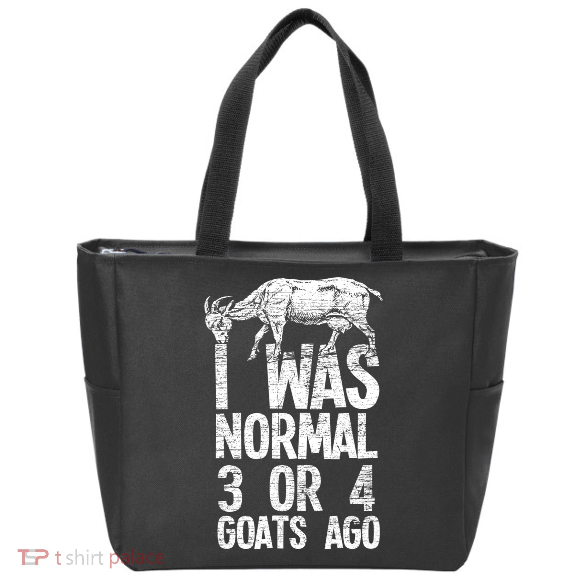 I Was Normal 3 Or 4 Goats Ago Goat Tote Bag