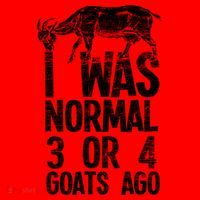 I Was Normal 3 Or 4 Goats Ago Goat Santa Hat thumb 1