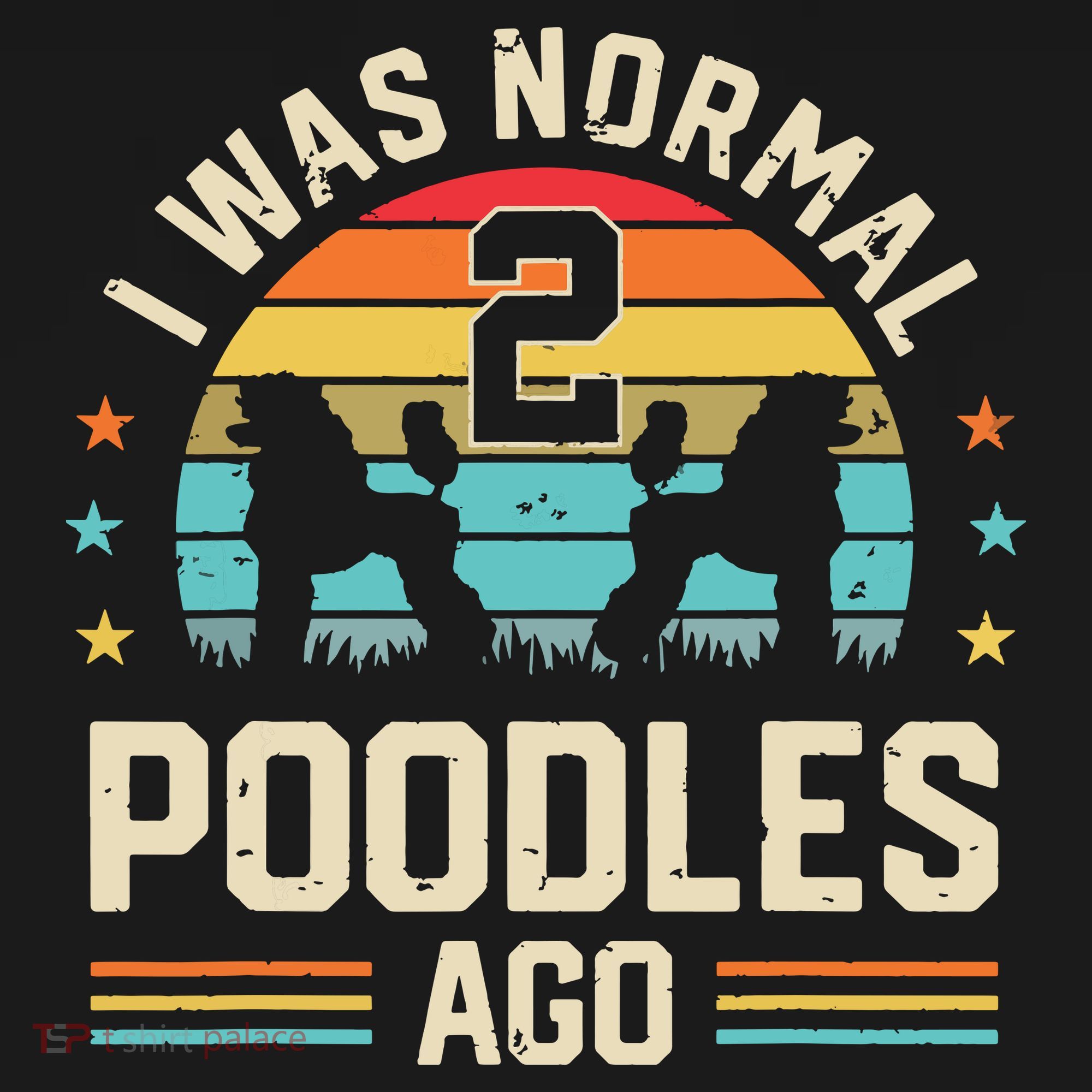 I Was Normal 2 Poodles Ago Poodle Dog Dad Mom Owner Gifts Women's Hoodie