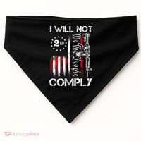 I Will Not Comply 2nd Amendment Gun Owner USA-Made Doggie Bandana thumb 0