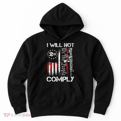 I Will Not Comply 2nd Amendment Gun Owner Hoodie