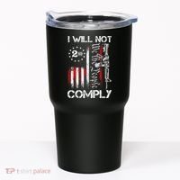 I Will Not Comply 2nd Amendment Gun Owner Tumbler thumb 0