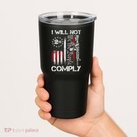 I Will Not Comply 2nd Amendment Gun Owner Tumbler thumb 2