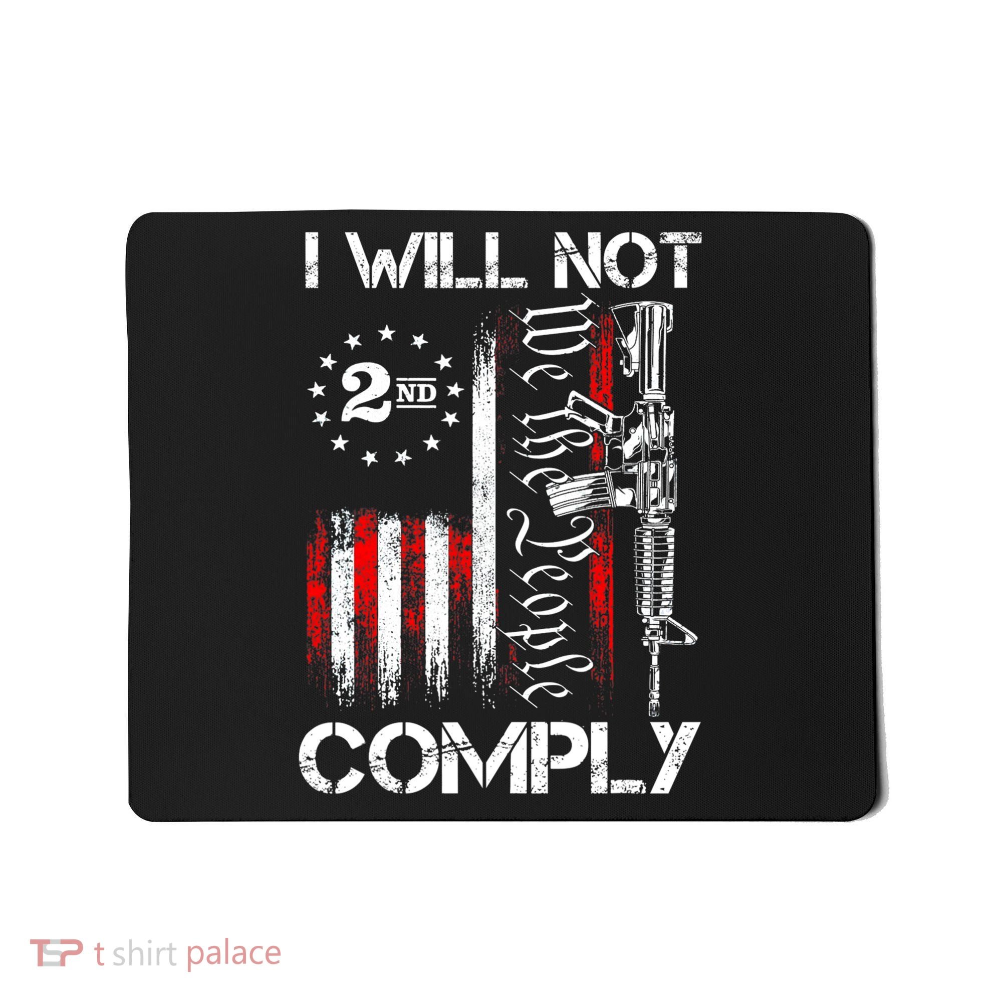 I Will Not Comply 2nd Amendment Gun Owner Mousepad