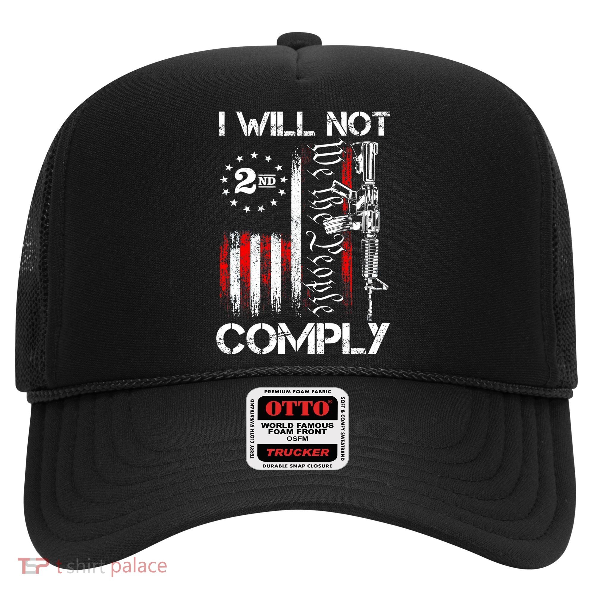 I Will Not Comply 2nd Amendment Gun Owner Hat