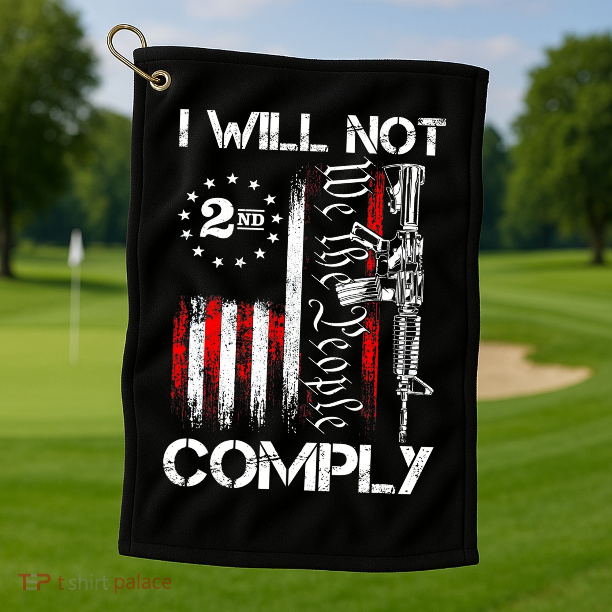 I Will Not Comply 2nd Amendment Gun Owner Golf Towel