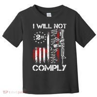 I Will Not Comply 2nd Amendment Gun Owner Toddler T-Shirt thumb 0