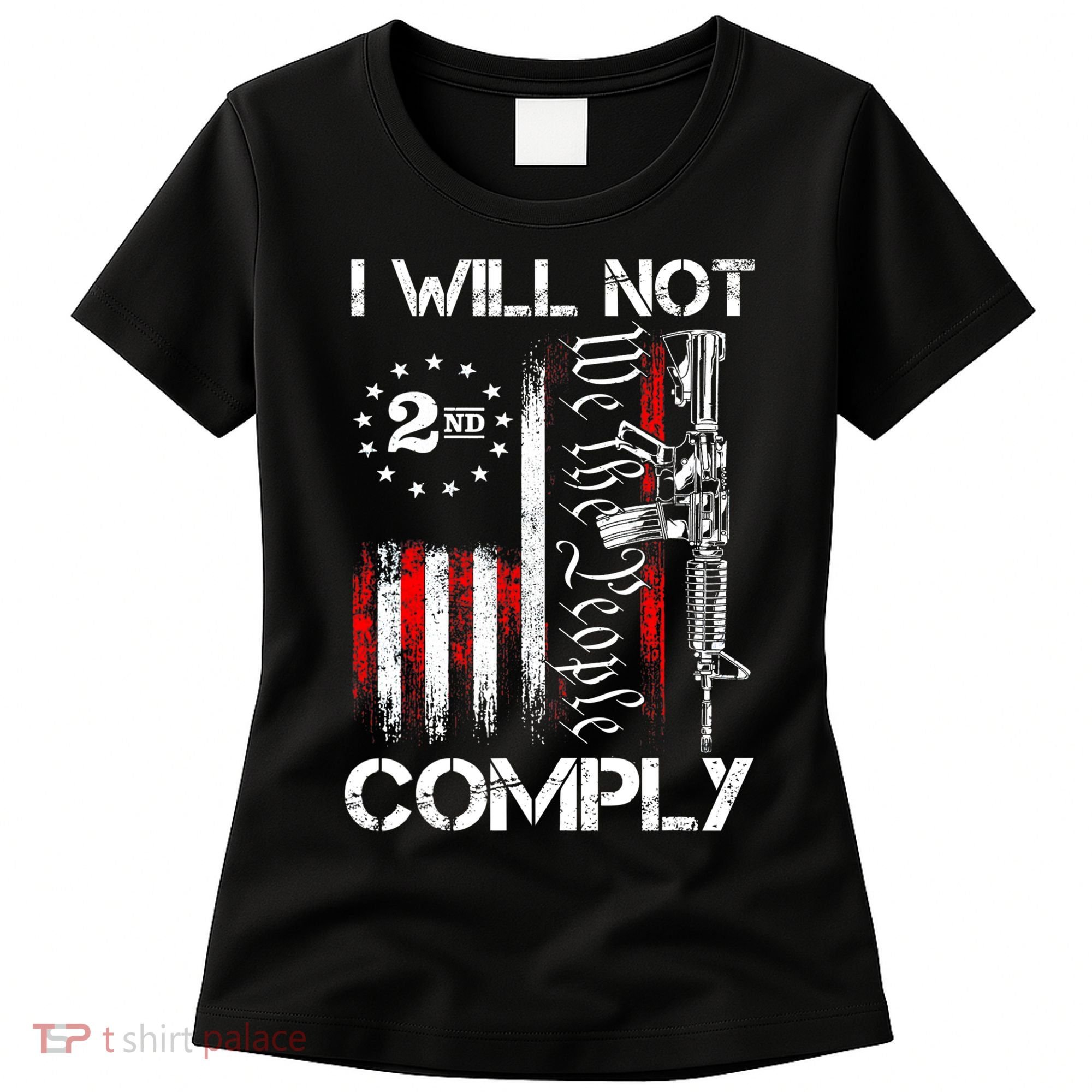 I Will Not Comply 2nd Amendment Gun Owner Women's T-Shirt