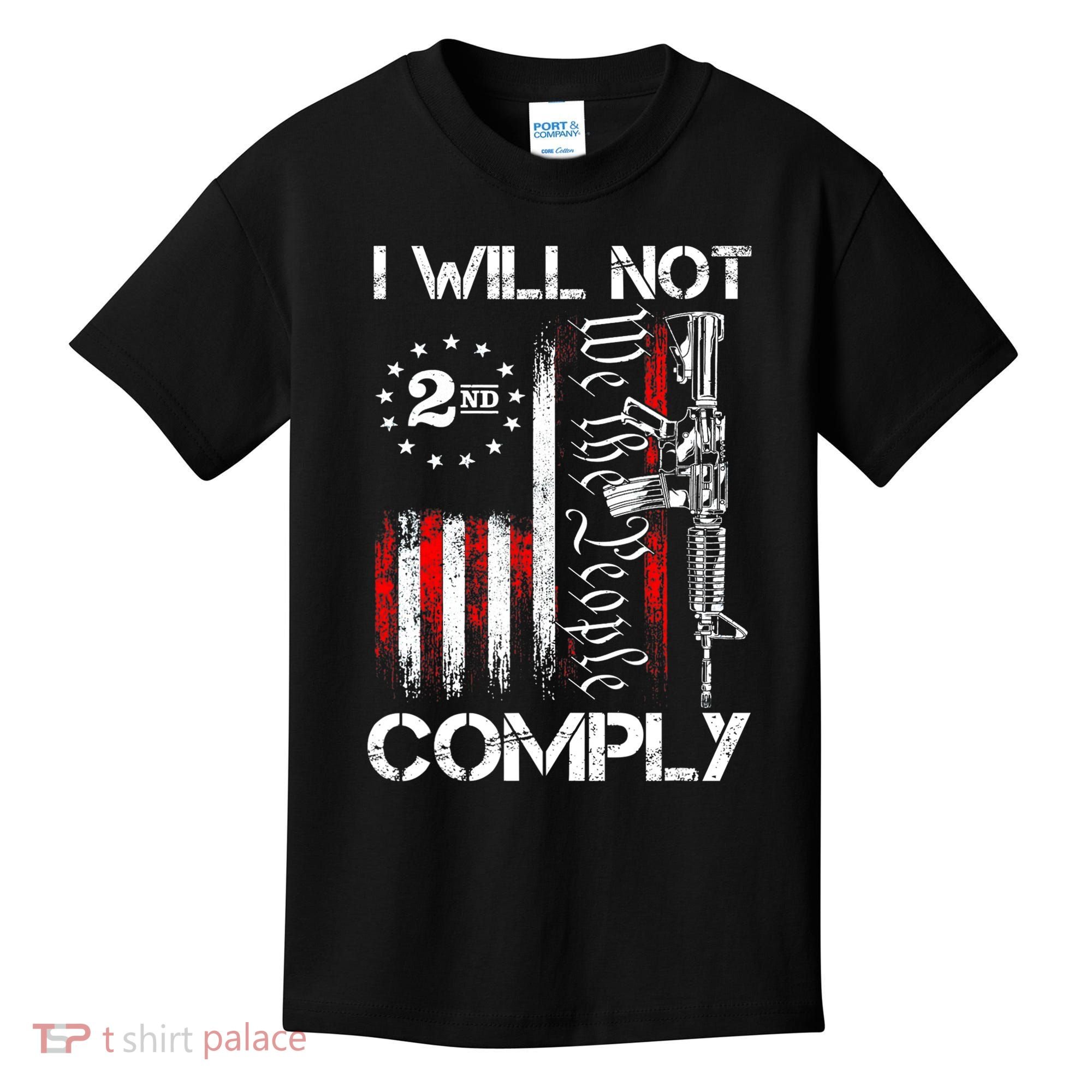 I Will Not Comply 2nd Amendment Gun Owner Kids T-Shirt