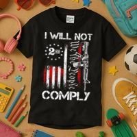 I Will Not Comply 2nd Amendment Gun Owner Kids T-Shirt thumb 3