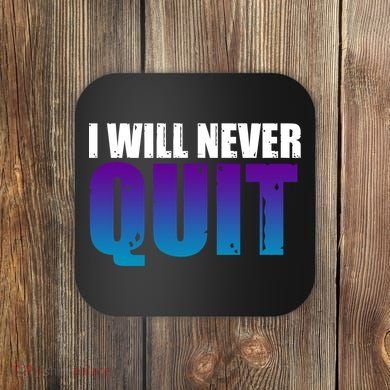 I Will Never Quit Suicide Prevention Coaster