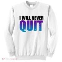 I Will Never Quit Suicide Prevention Sweatshirt thumb 0