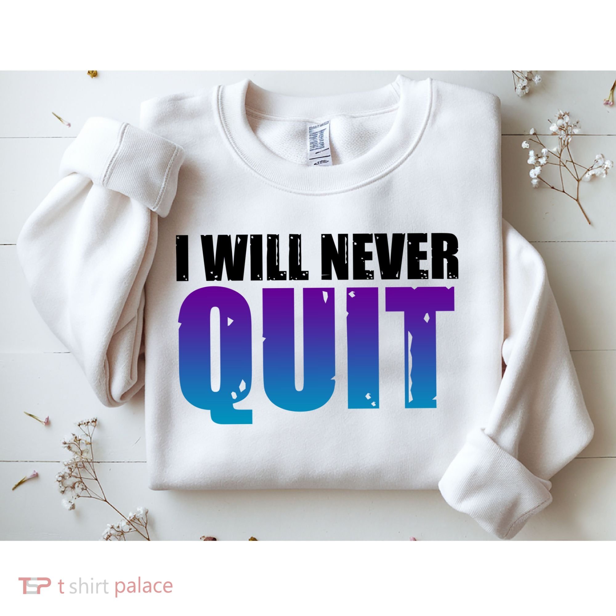 I Will Never Quit Suicide Prevention Sweatshirt