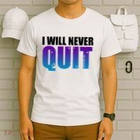 I Will Never Quit Suicide Prevention T-Shirt thumb 6