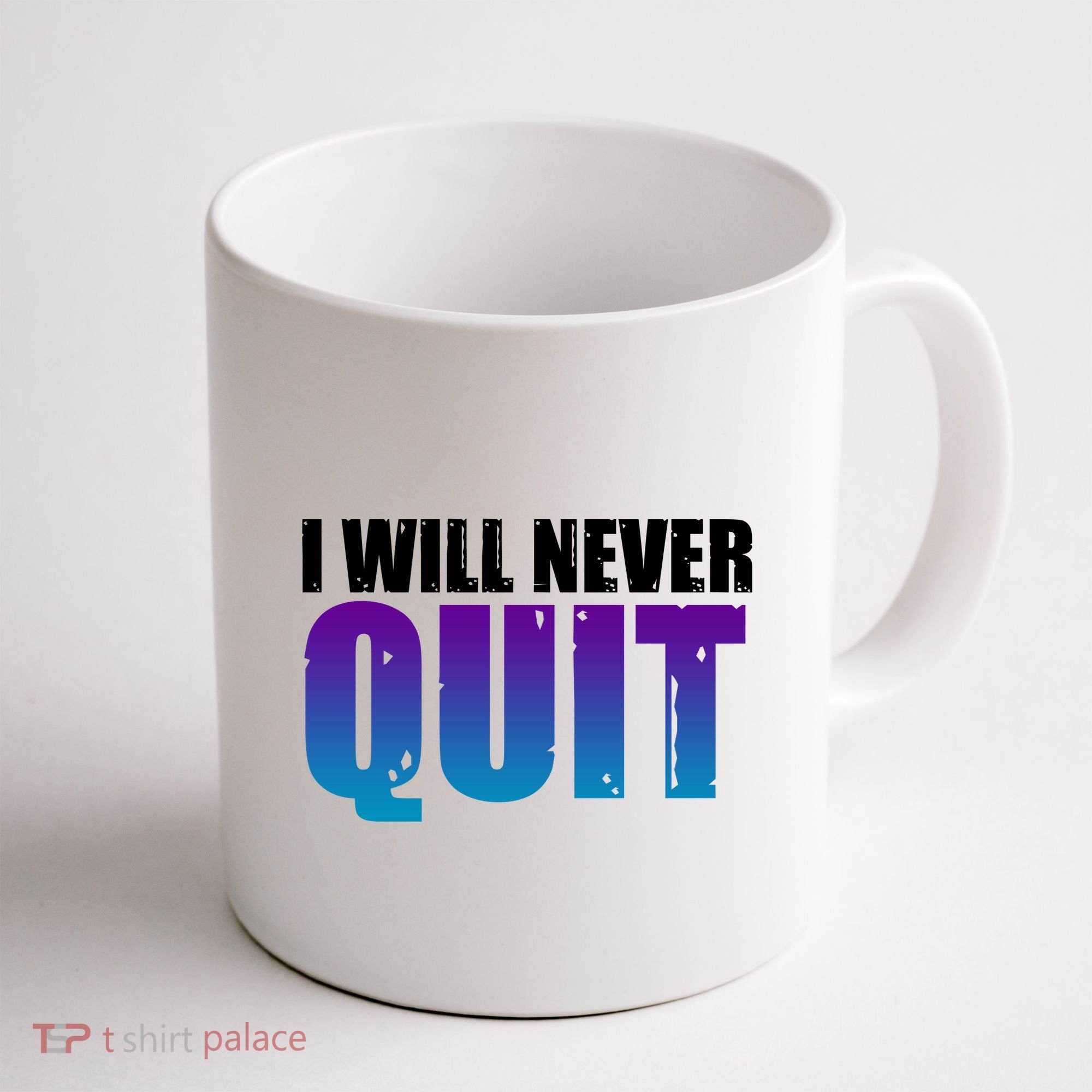 I Will Never Quit Suicide Prevention Coffee Mug