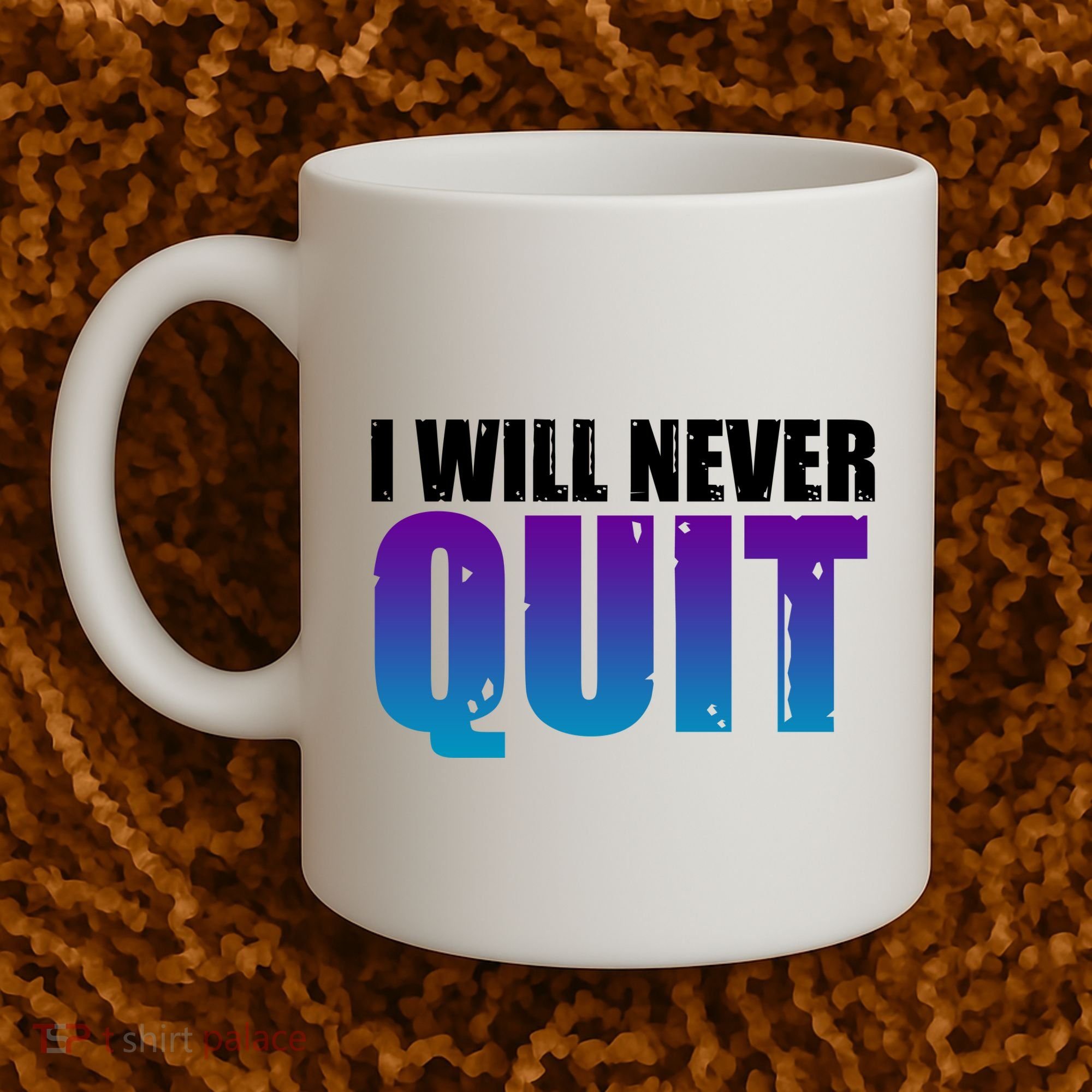 I Will Never Quit Suicide Prevention Coffee Mug