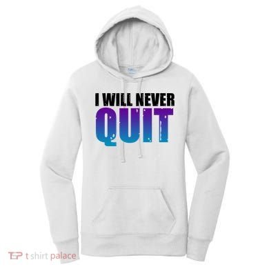 I Will Never Quit Suicide Prevention Women's Hoodie