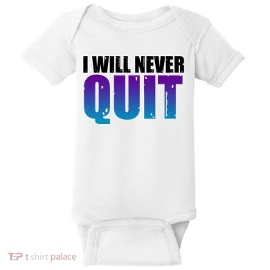 I Will Never Quit Suicide Prevention Baby Bodysuit