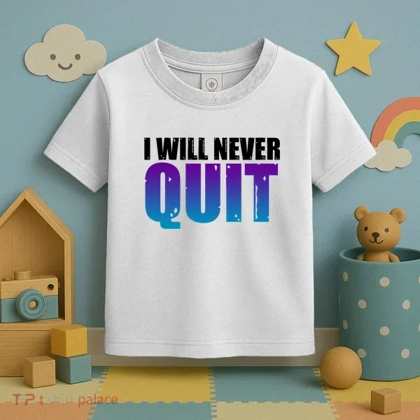 I Will Never Quit Suicide Prevention Toddler T-Shirt
