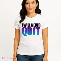 I Will Never Quit Suicide Prevention Women's T-Shirt thumb 4