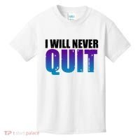 I Will Never Quit Suicide Prevention Kids T-Shirt thumb 0