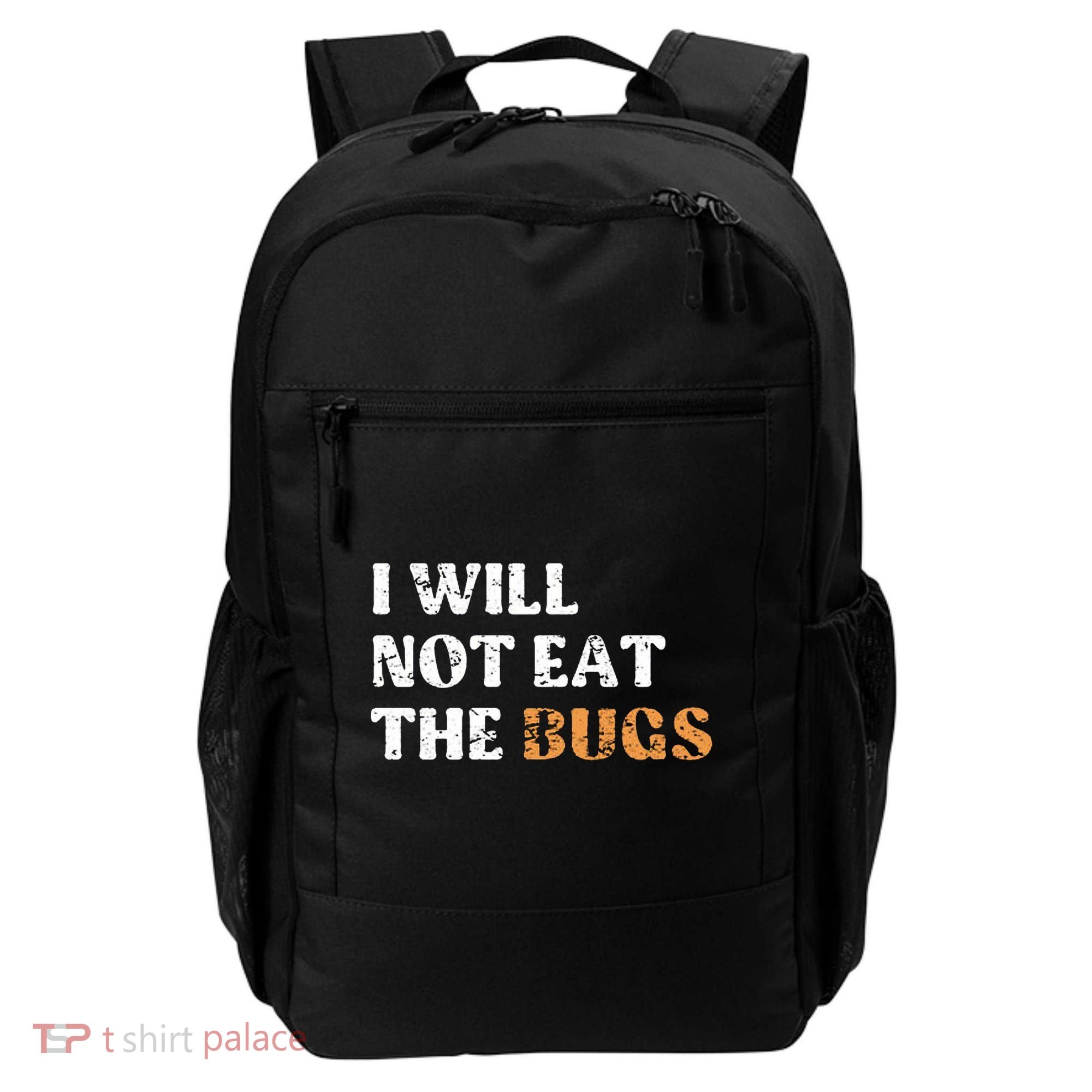 I Will Not Eat The Bugs Backpack