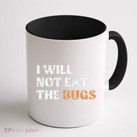 I Will Not Eat The Bugs Coffee Mug thumb 1