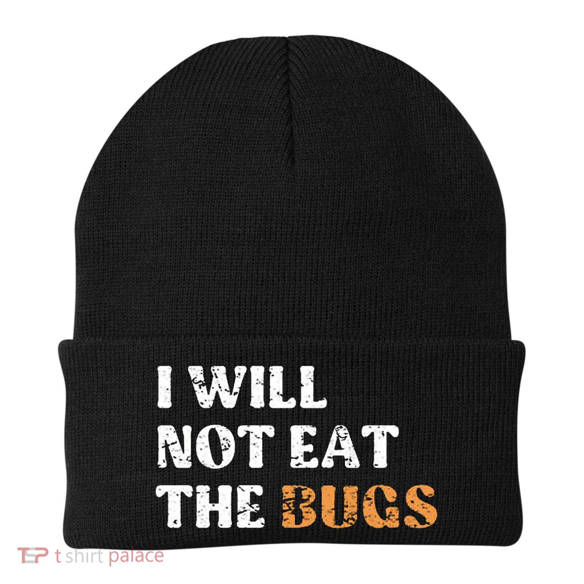 I Will Not Eat The Bugs Beanie