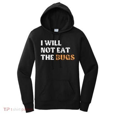 I Will Not Eat The Bugs Women's Hoodie