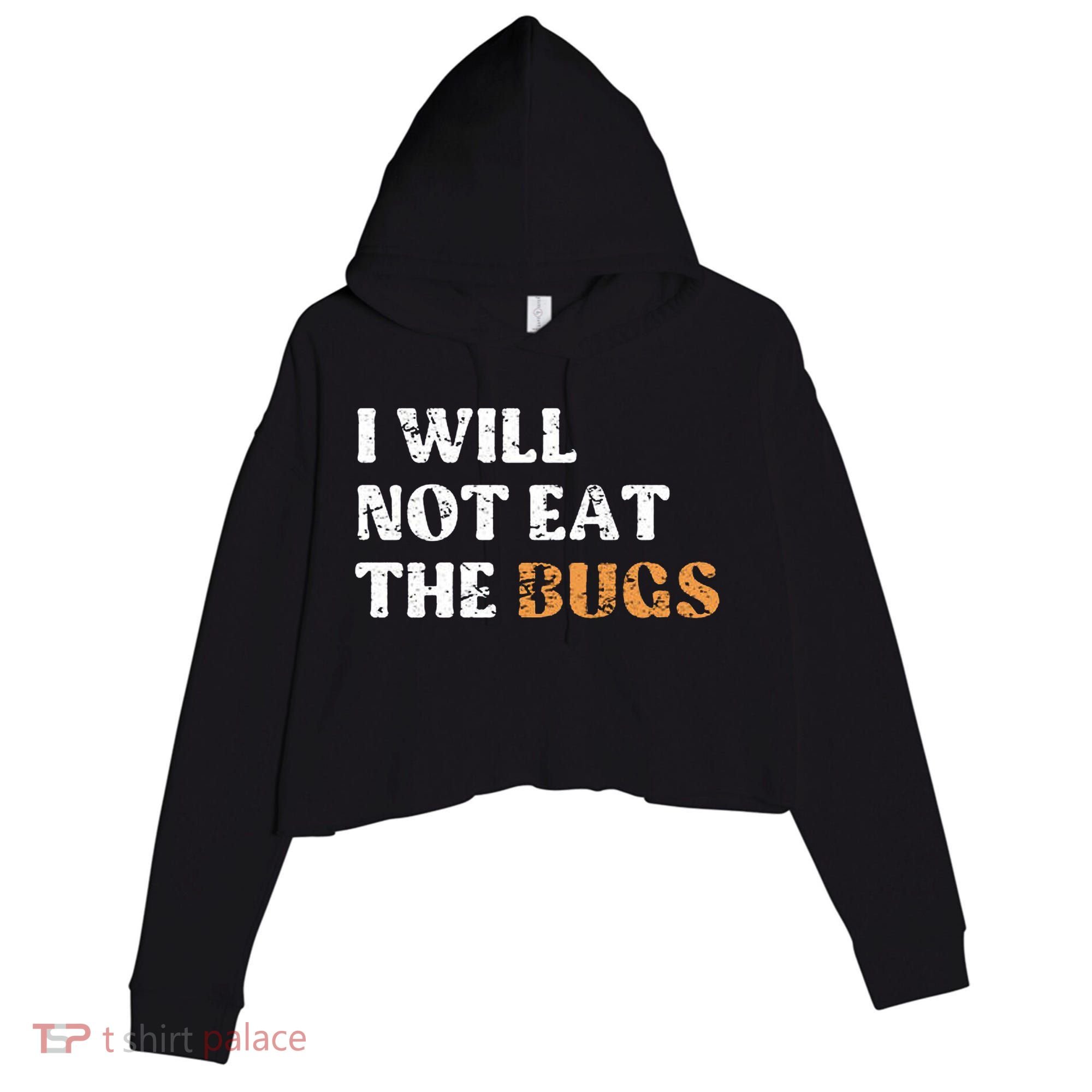 I Will Not Eat The Bugs Crop Fleece Hoodie