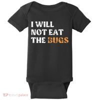 I Will Not Eat The Bugs Baby Bodysuit thumb 0
