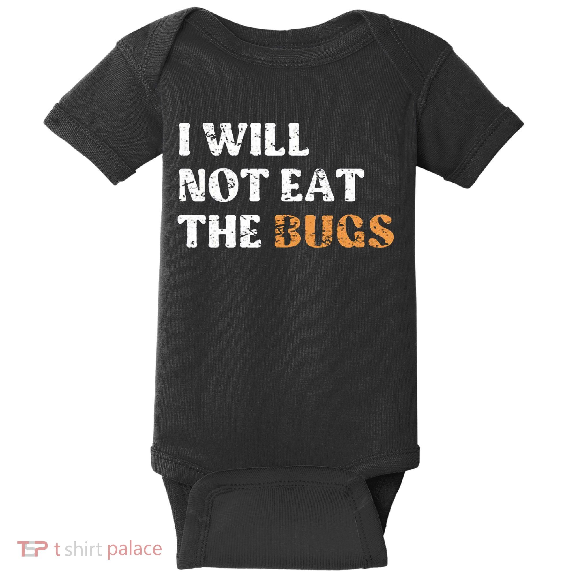 I Will Not Eat The Bugs Baby Bodysuit