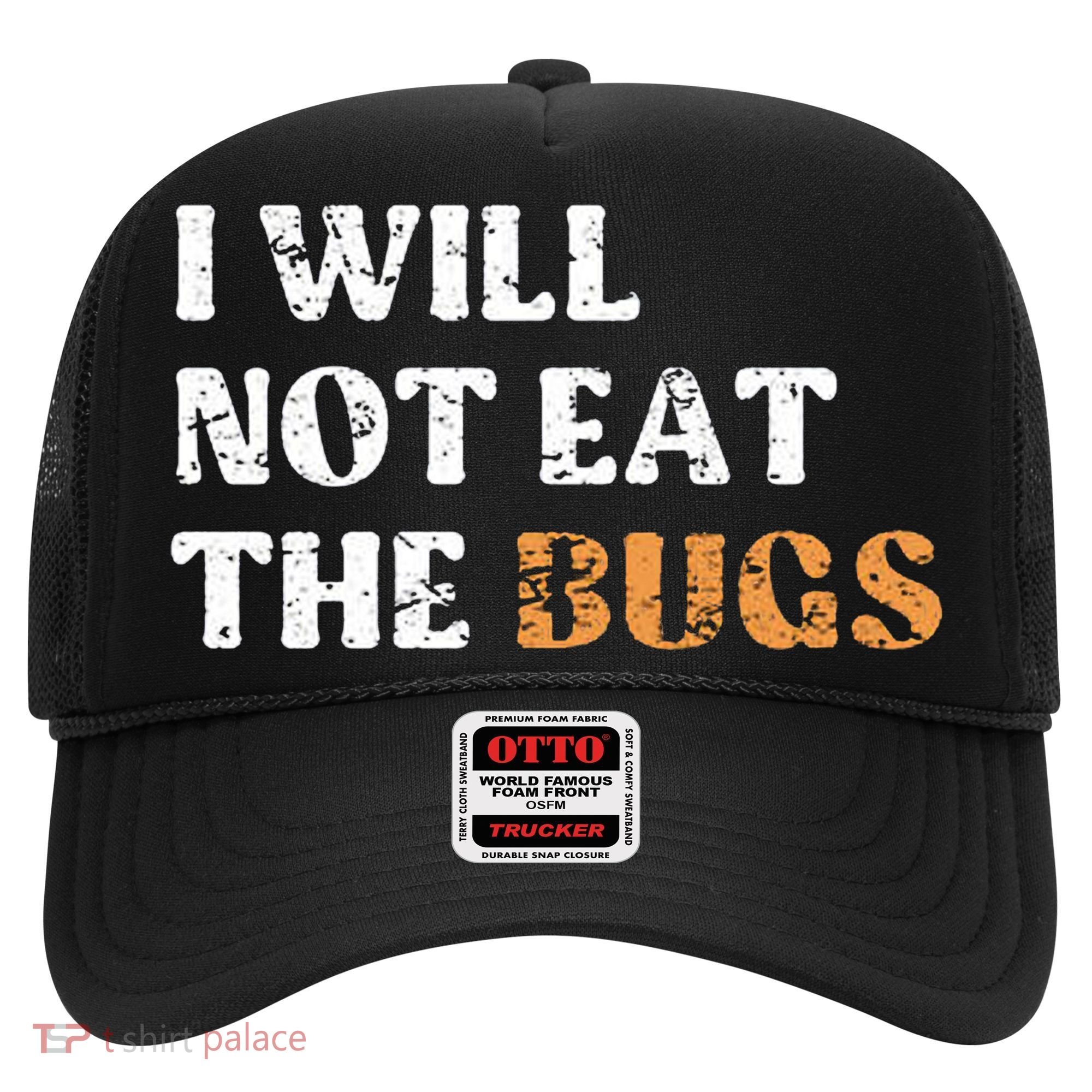 I Will Not Eat The Bugs Hat