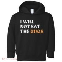 I Will Not Eat The Bugs Toddler Hoodie thumb 0