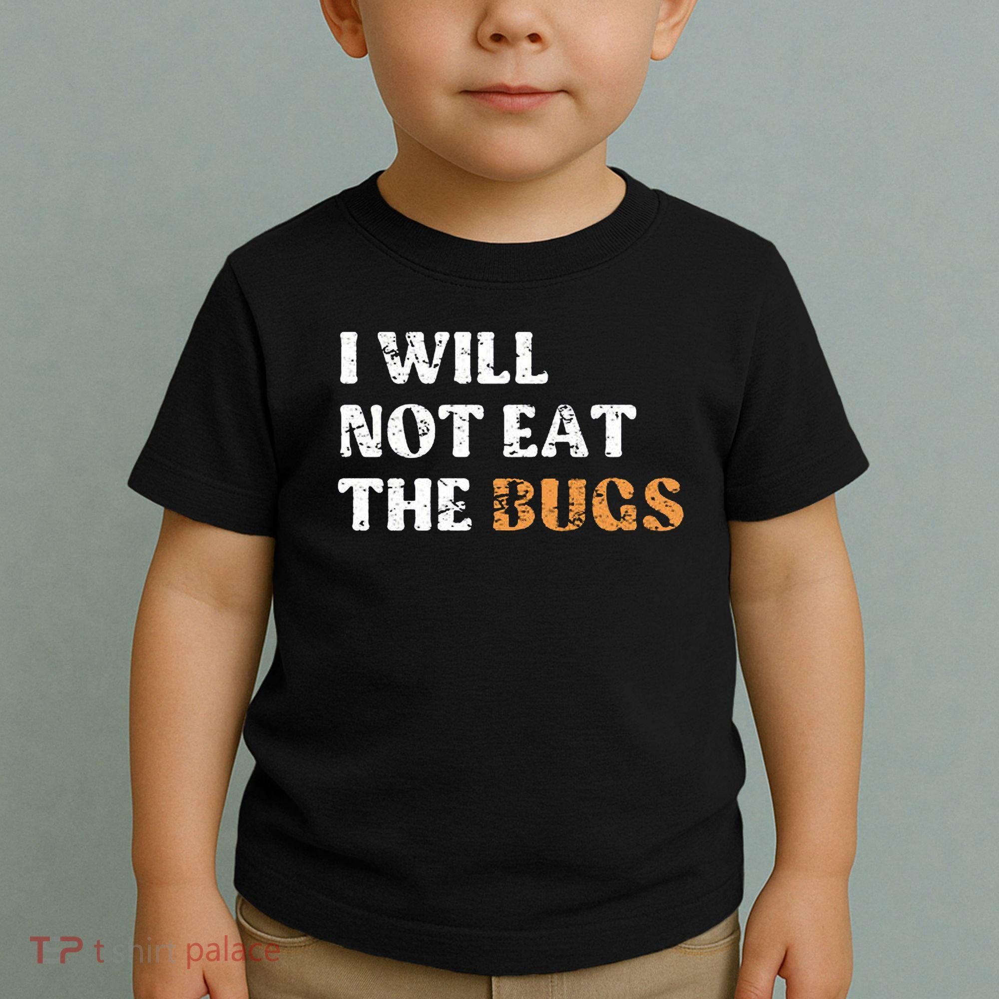 I Will Not Eat The Bugs Toddler T-Shirt