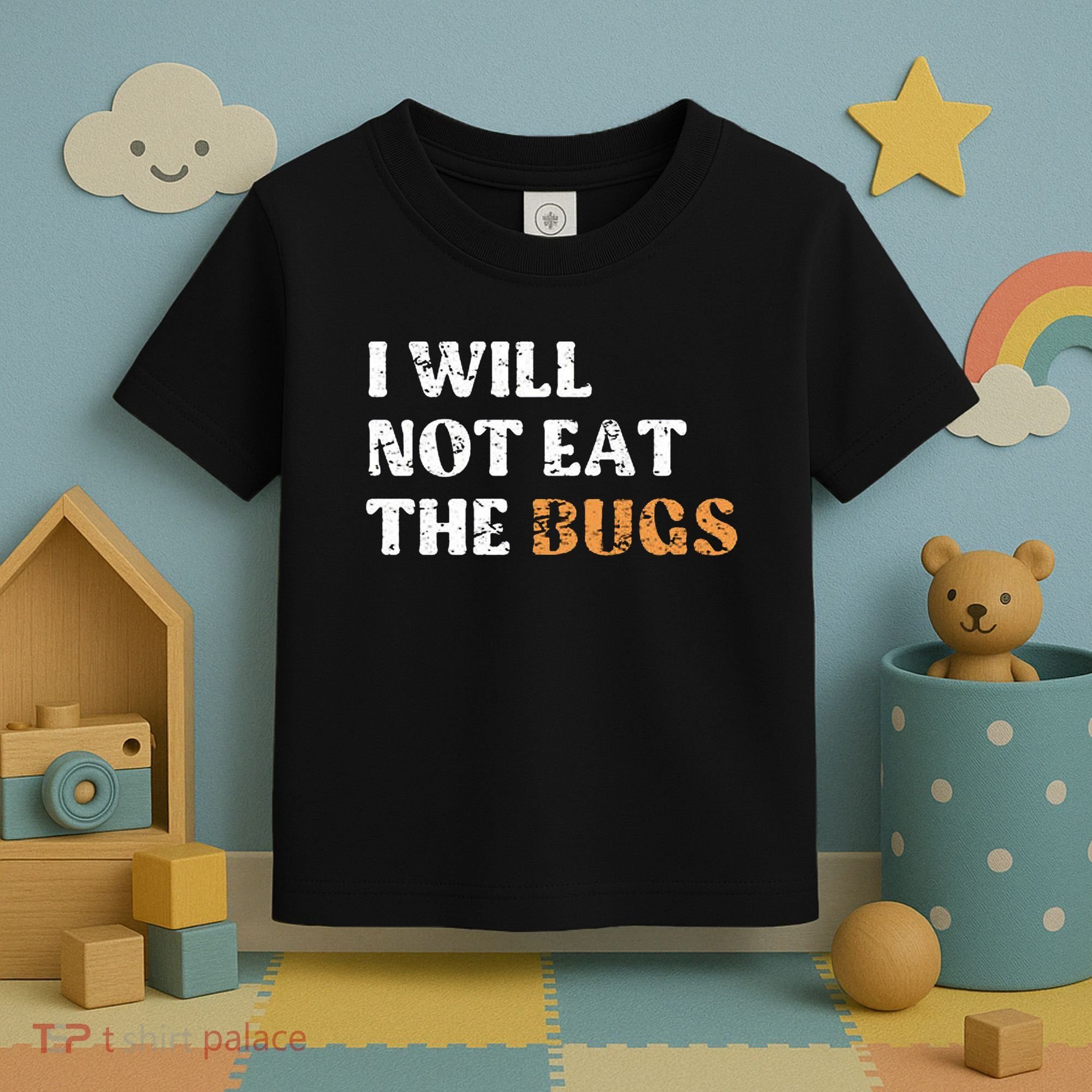 I Will Not Eat The Bugs Toddler T-Shirt