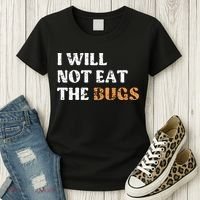 I Will Not Eat The Bugs Women's T-Shirt thumb 3